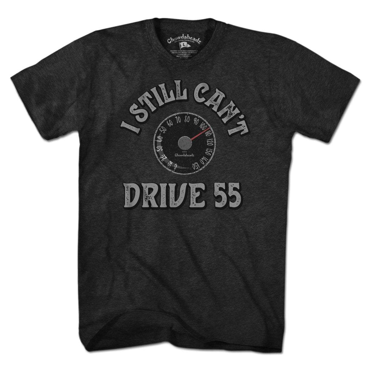 I Still Can't Drive 55 T-Shirt