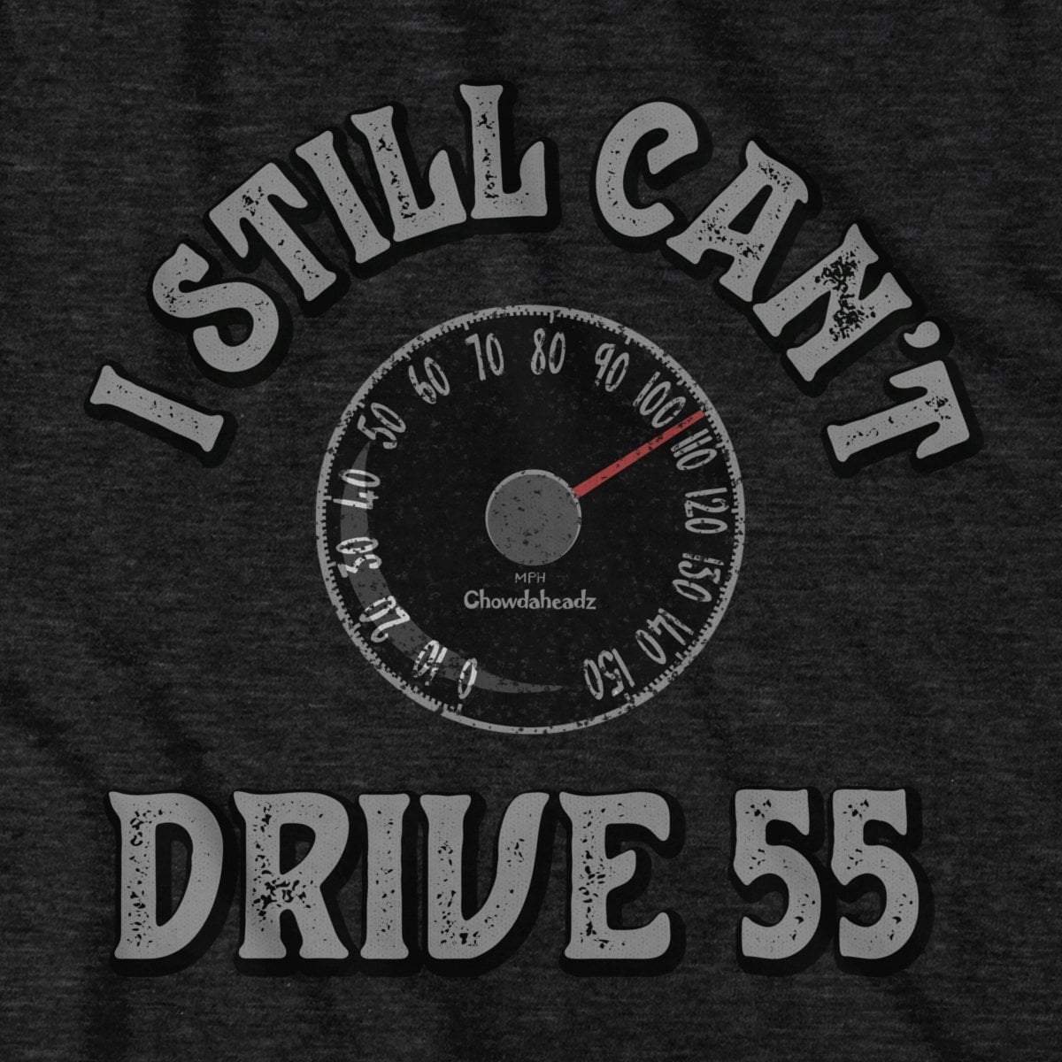 I Still Can't Drive 55 T-Shirt