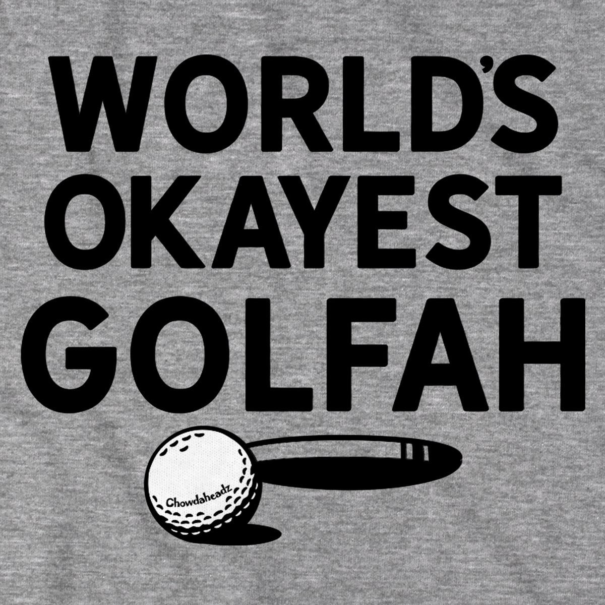 World's Okayest Golfah T-Shirt