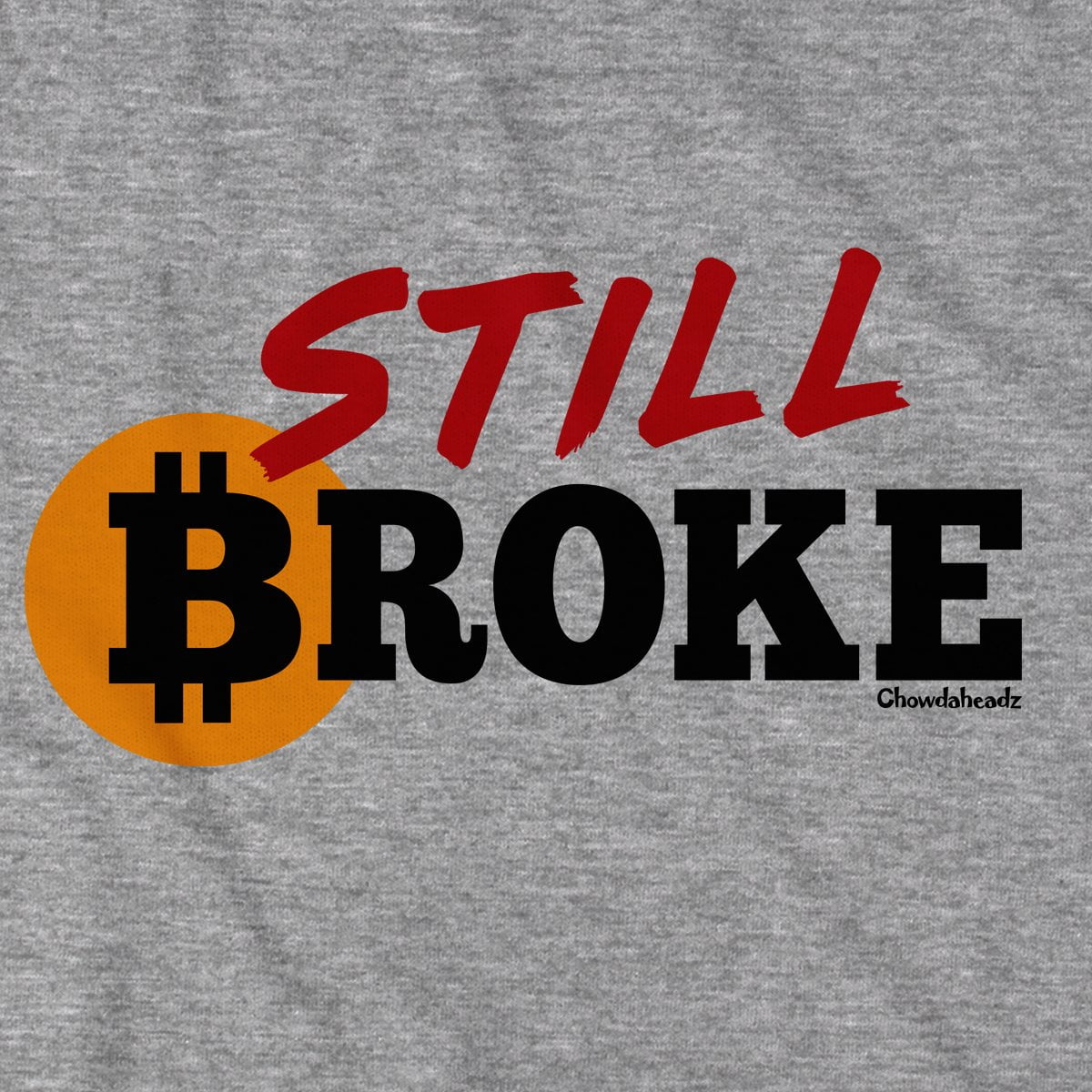 Still Broke Bitcoin T-Shirt