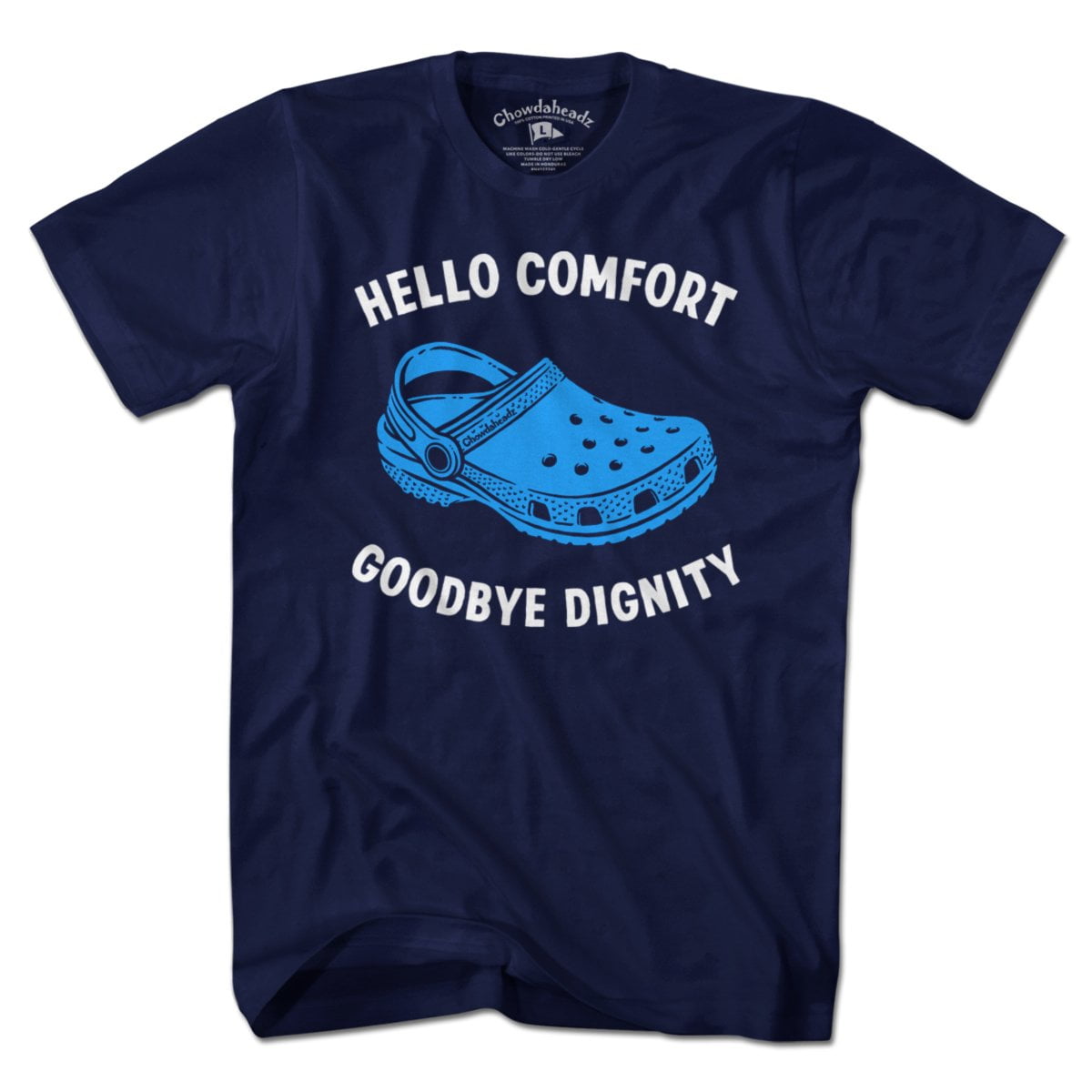 Hello Comfort Goodbye Dignity T-Shirt