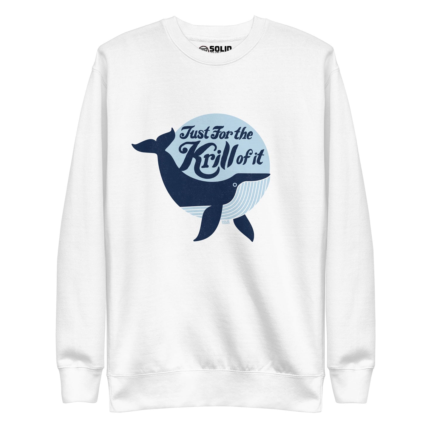 Just for the Krill of It Classic Fleece Sweatshirt