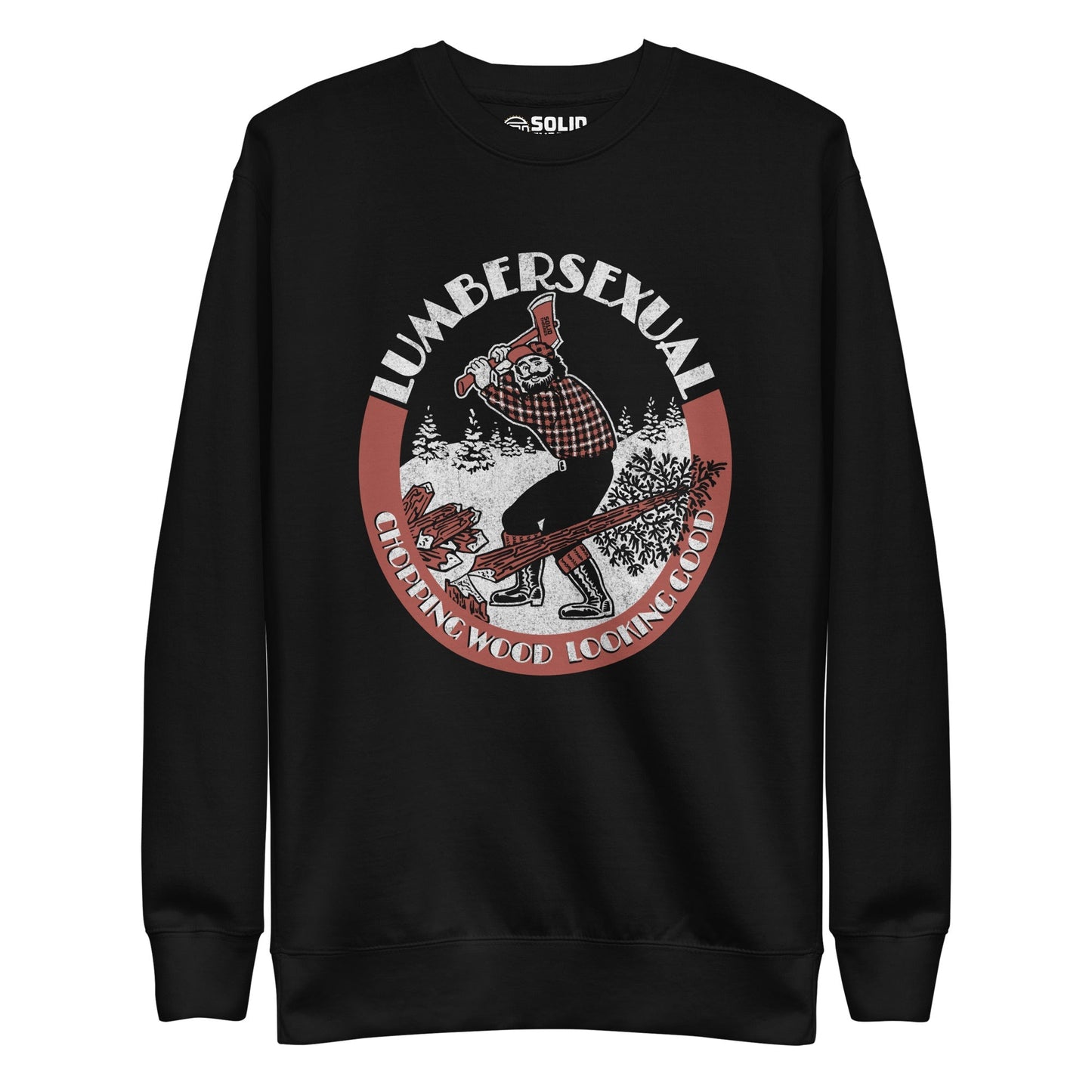 Unisex Lumbersexual, Chopping Wood Looking Good Classic Fleece Sweatshirt