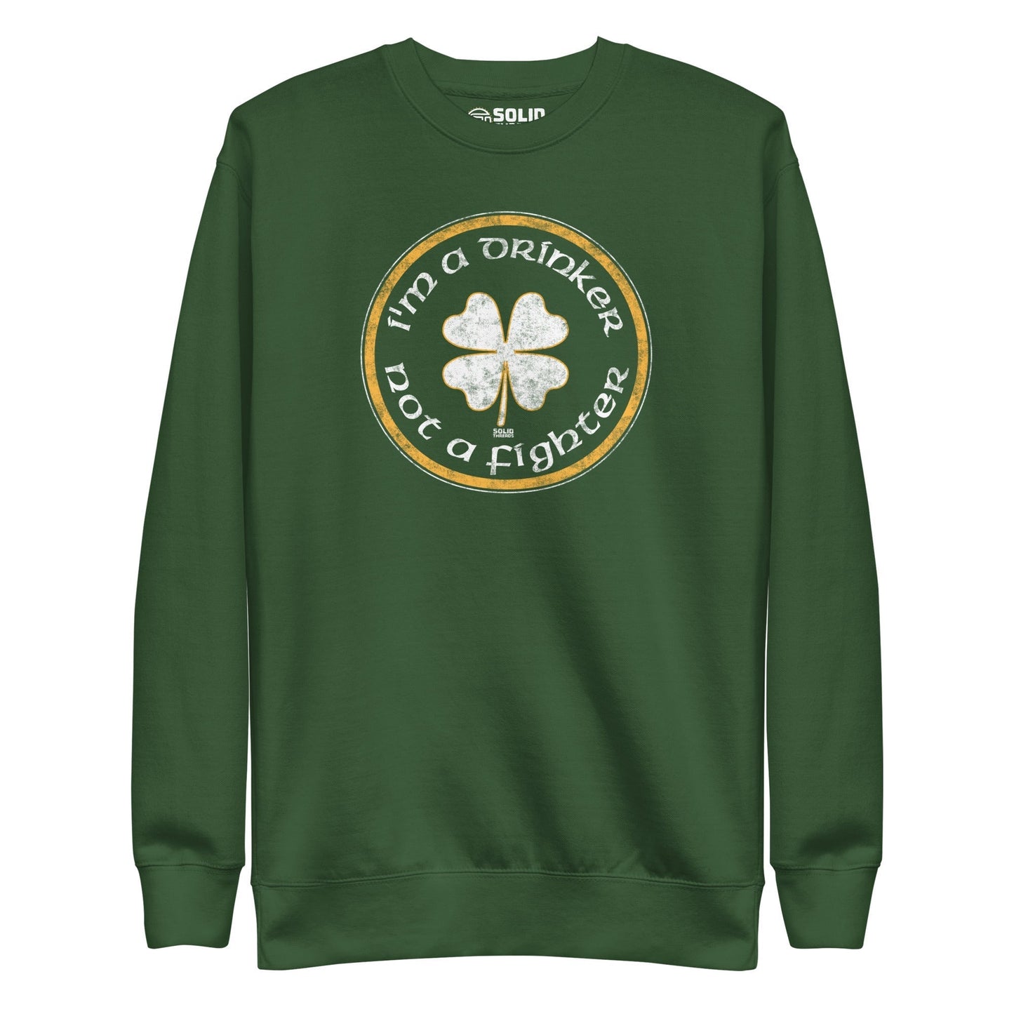 I'm a Drinker Not a Fighter Classic Fleece Sweatshirt