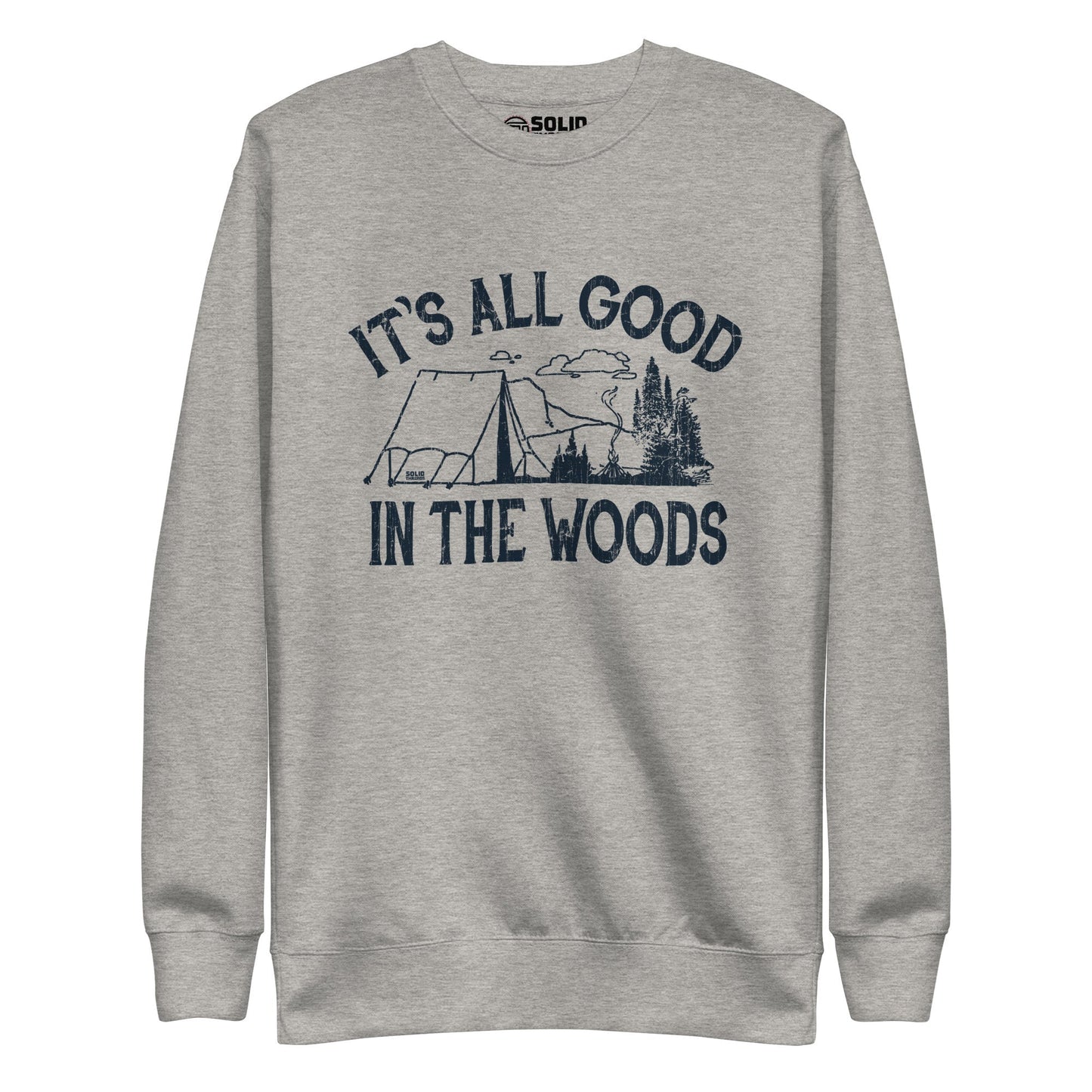 It's All Good In The Woods Classic Fleece Sweatshirt