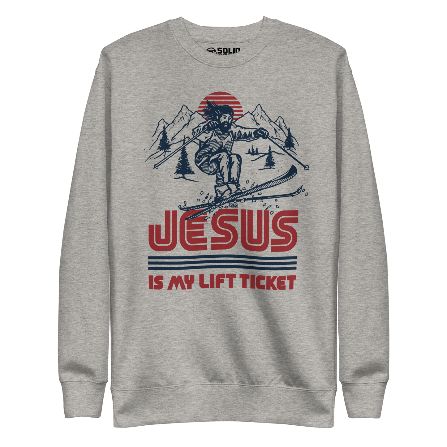 Jesus Is My Lift Ticket Classic Fleece Sweatshirt