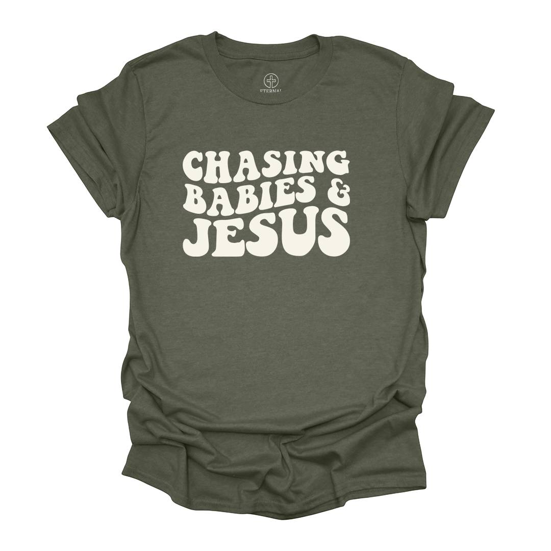 Chasing Babies & Jesus Tee