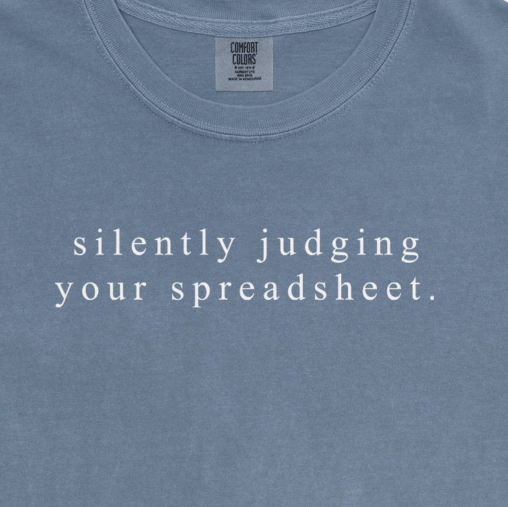 Silently Judging Your Spreadsheet Garment-Dyed Tee