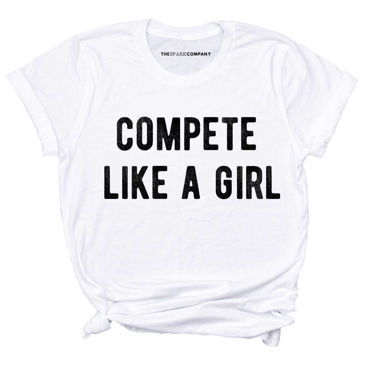 Compete Like A Girl T-Shirt