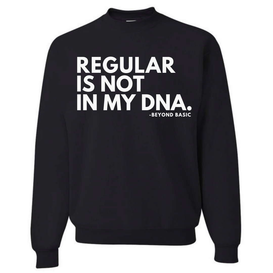 Not In My Dna Sweatshirt