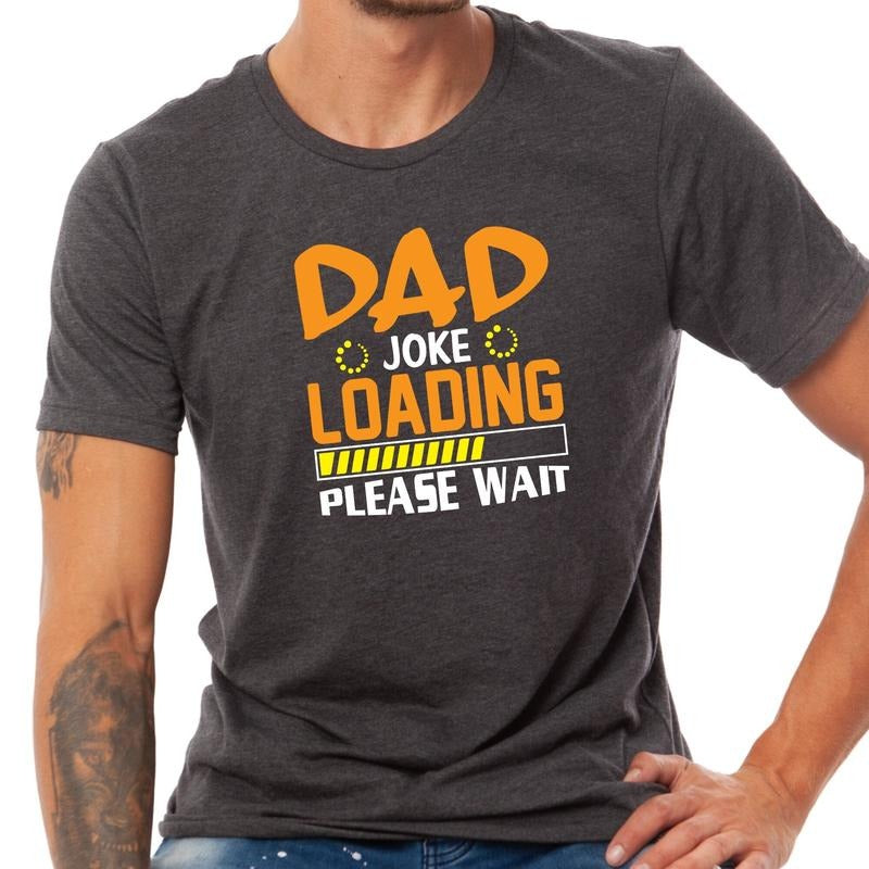 Dad Joke Loading Please Wait Shirt Hoodie Sweater Dad Birthday Gift Dad Life Shirt Cool Dad Shirt Cute Dad Shirt New Dad Shirt N1261