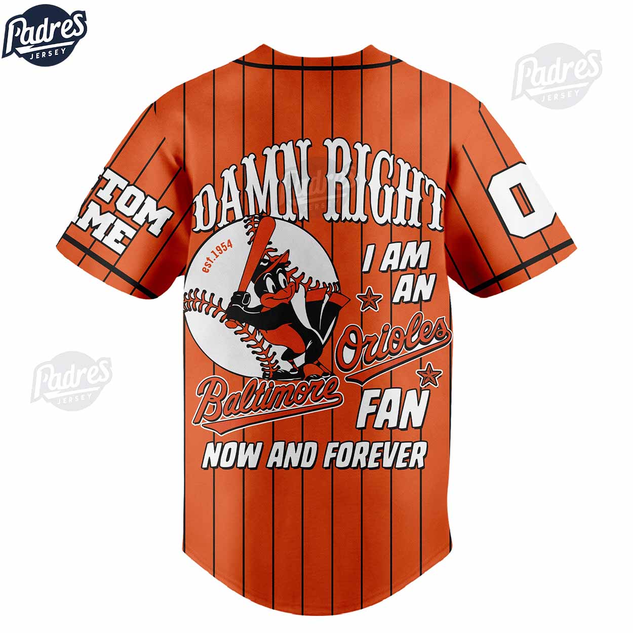 Damn Right I Am A Baltimore Orioles Fan Now And Forever Custom Baseball Jersey - Padres Jersey Oasis: Elevate Your Baseball Style Game