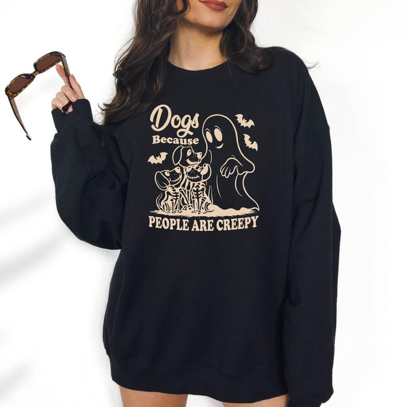 Dogs Because People are Creepy  - Unisex Crewneck Sweatshirt, Funny Crewneck, Funny Apparel, Gift Idea, Relaxed Fit, Casual Apparel,  Hallowen Theme