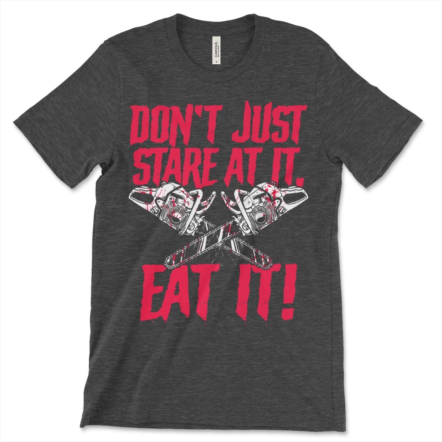Don't Just Stare At It Shirt