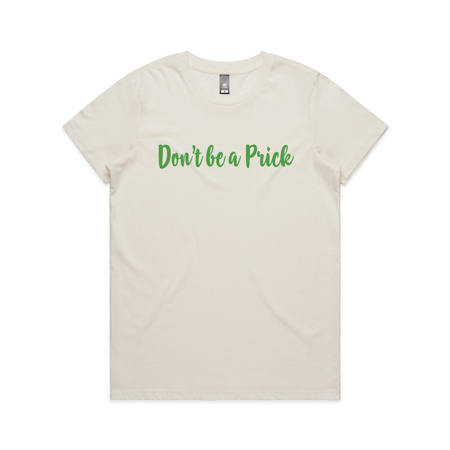 Don't Be A Prick Tee