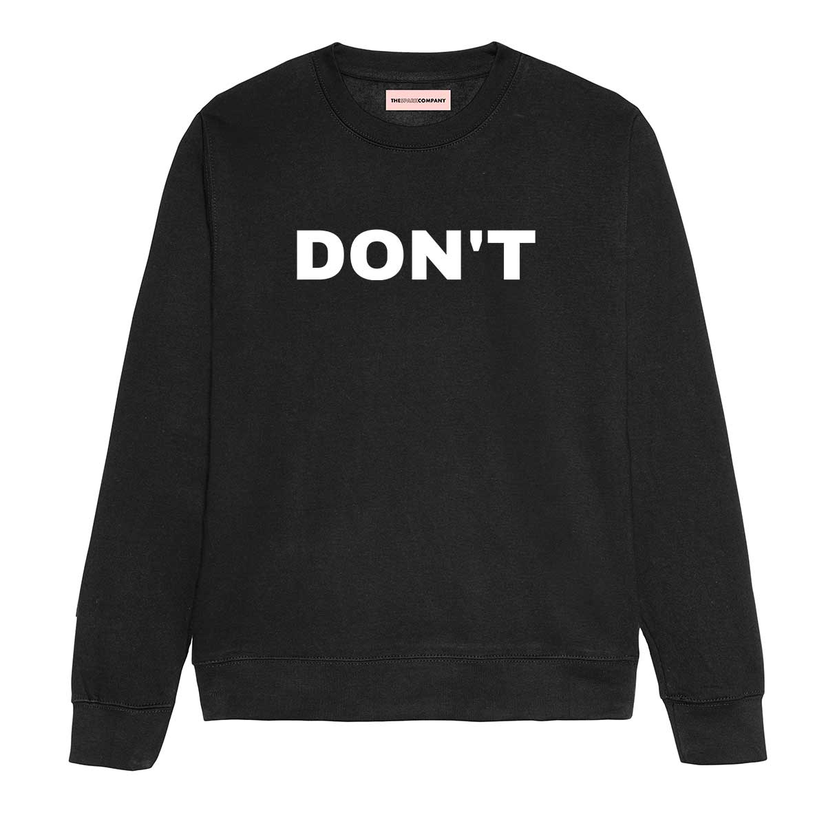 Don't Sweatshirt