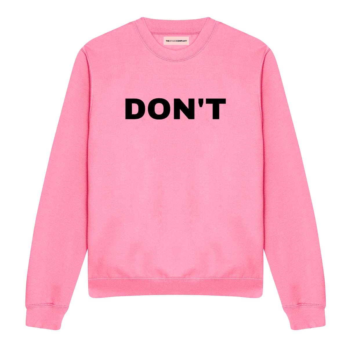 Don't Sweatshirt