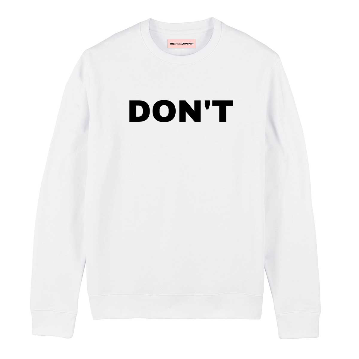 Don't Sweatshirt