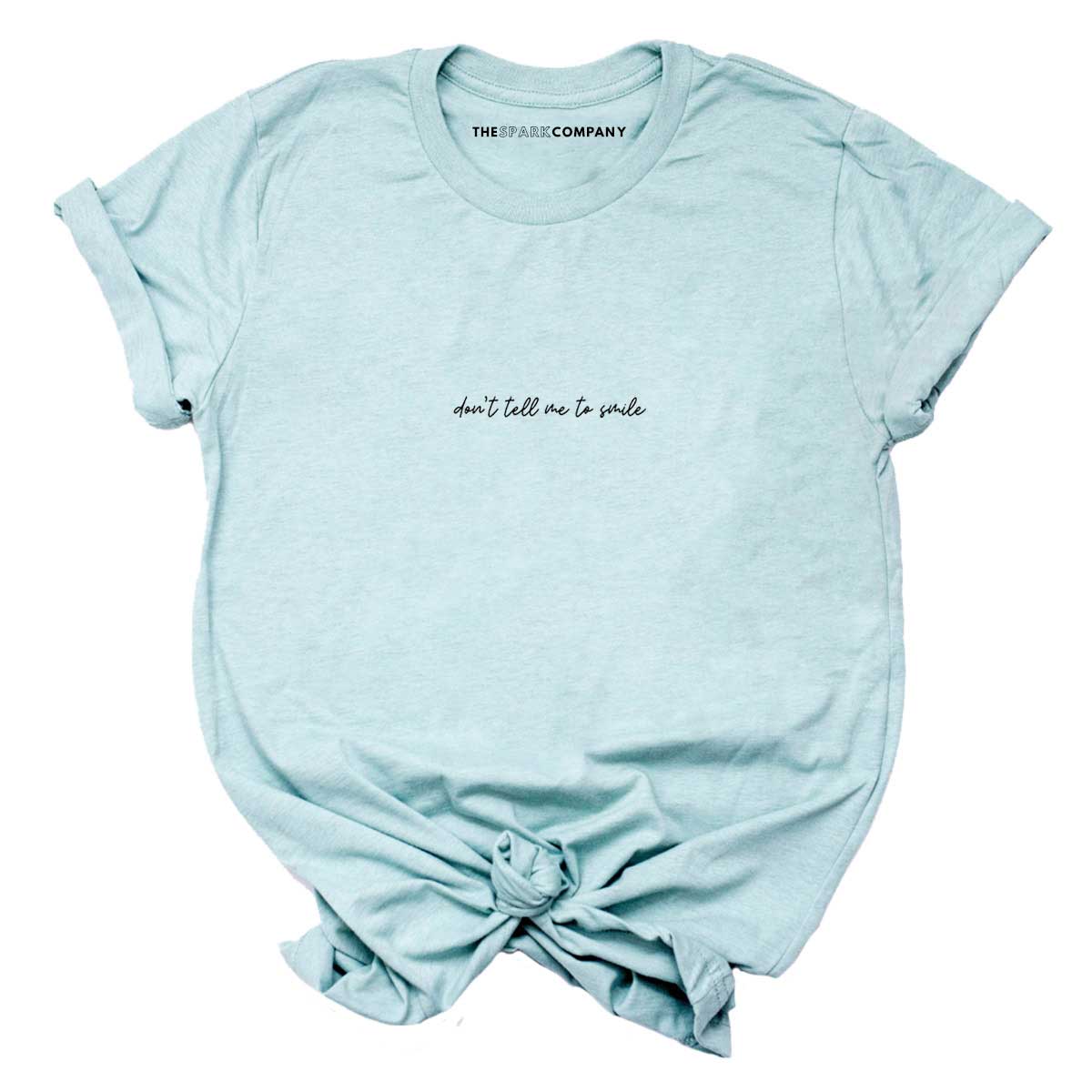 Don't Tell Me To Smile Embroidered T-Shirt