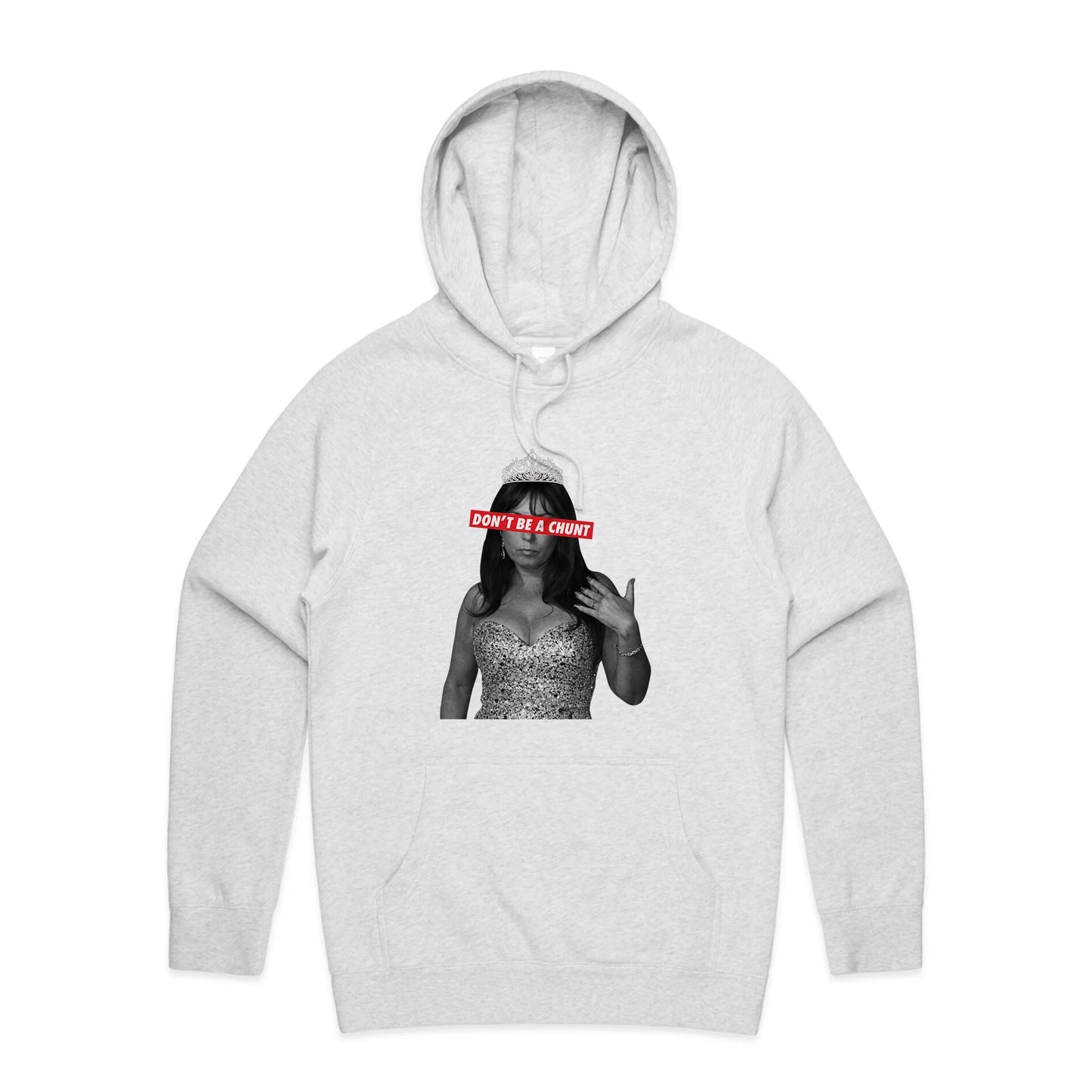 Don't Be A Chunt Hoodie