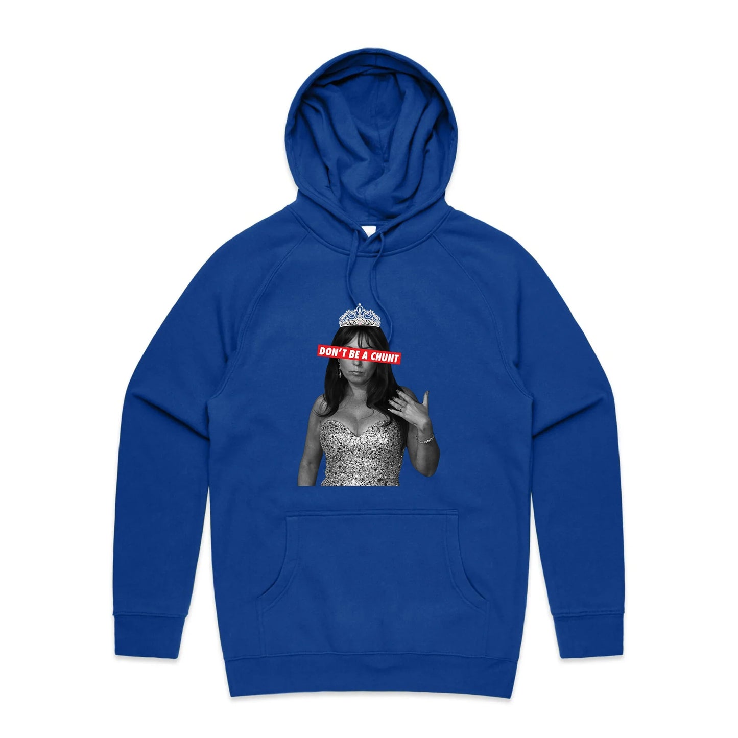 Don't Be A Chunt Hoodie