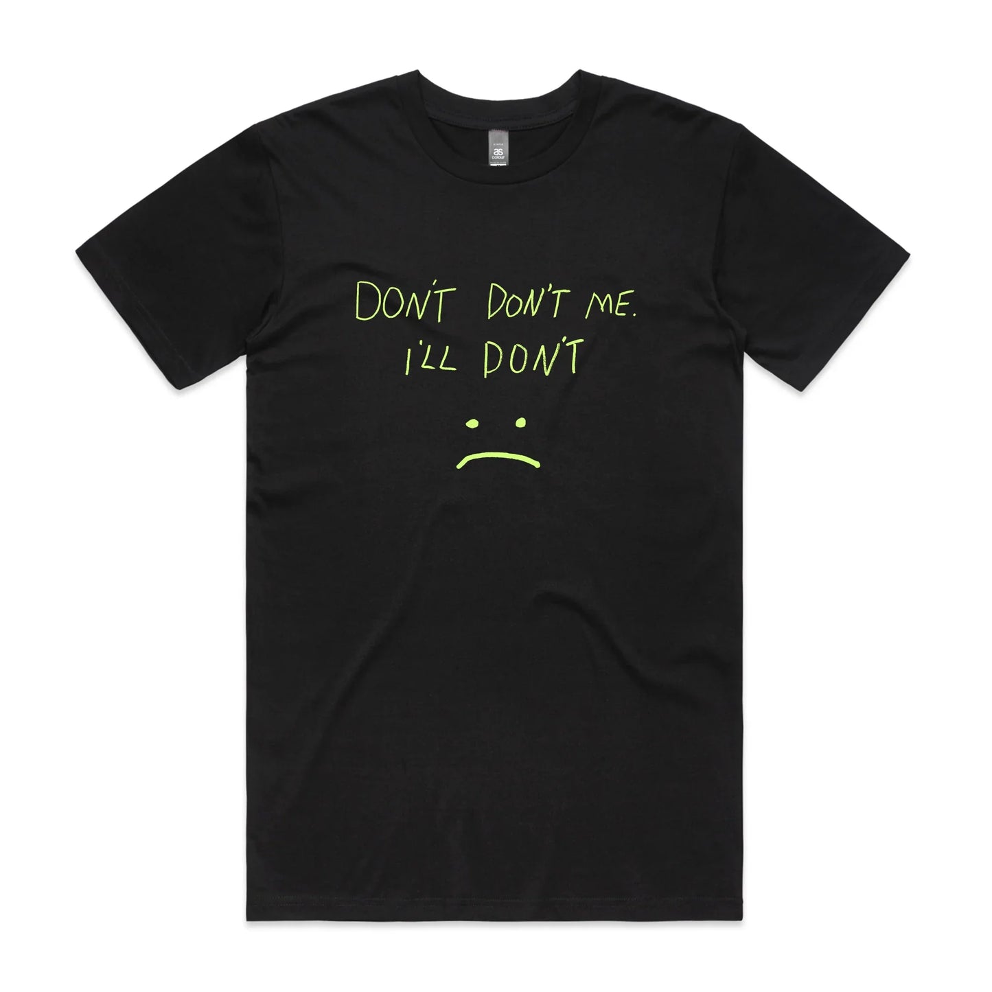 Don't Don't Me Tee