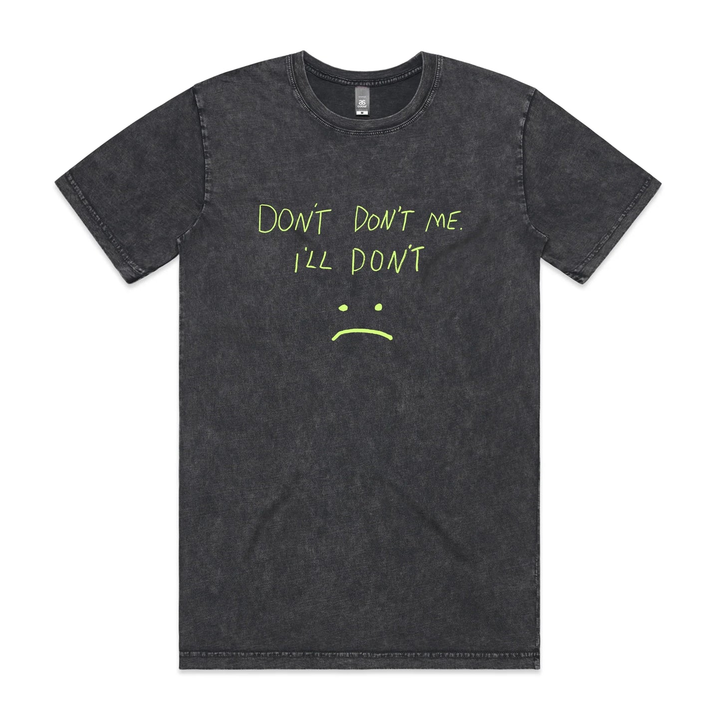 Don't Don't Me Tee