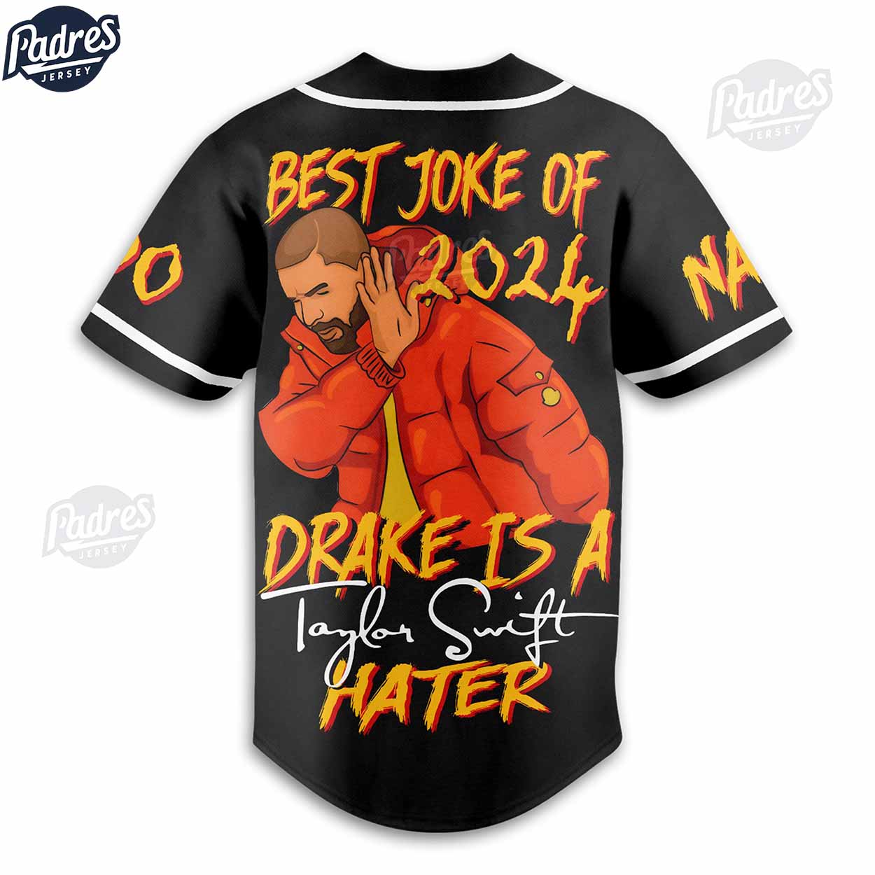 Drake Is A Taylor Swift Hater Custom Baseball Jersey Style - Padres Jersey Oasis: Elevate Your Baseball Style Game