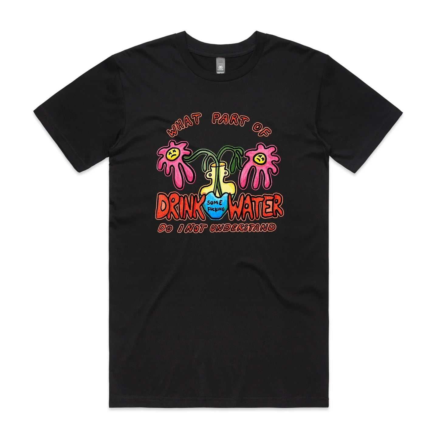 Drink Some Fucking Water Tee