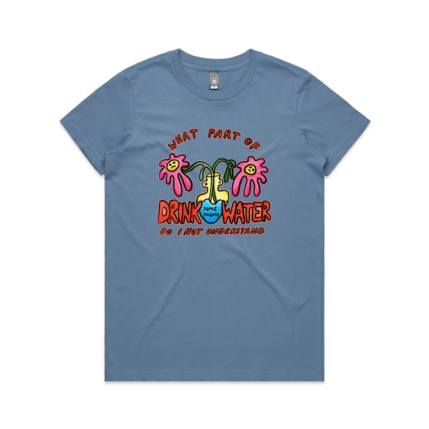 Drink Some Fucking Water Tee