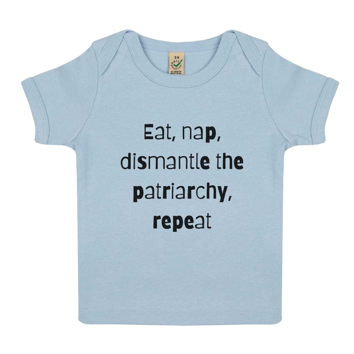 Eat, Nap, Dismantle The Patriarchy, Repeat Baby T-Shirt