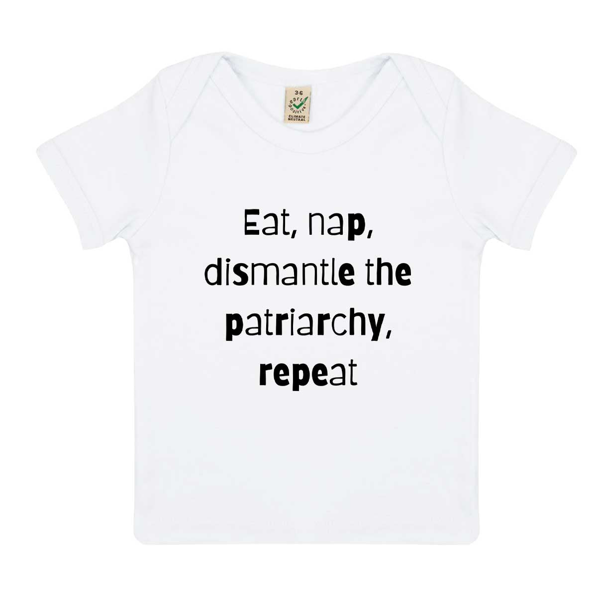 Eat, Nap, Dismantle The Patriarchy, Repeat Baby T-Shirt