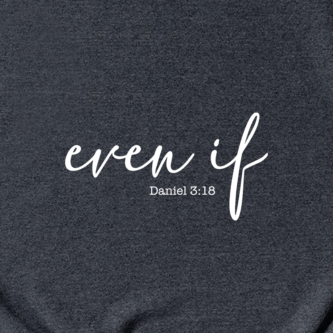 Even If Sweatshirt