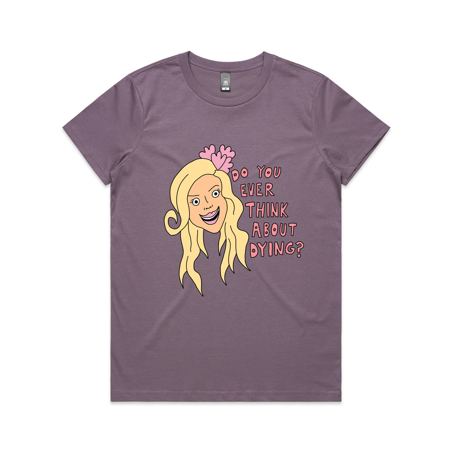 Ever Think About Dying? Tee