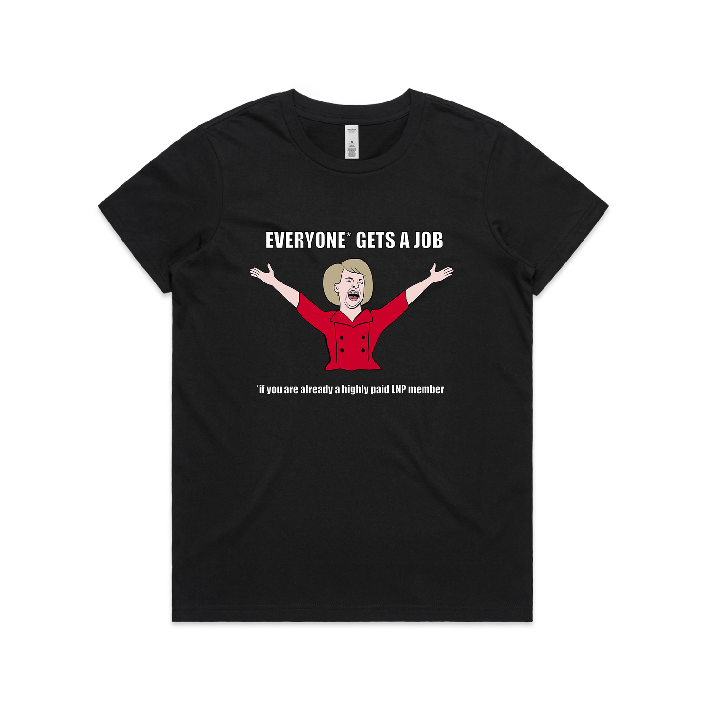 Everyone* Gets A Job Tee