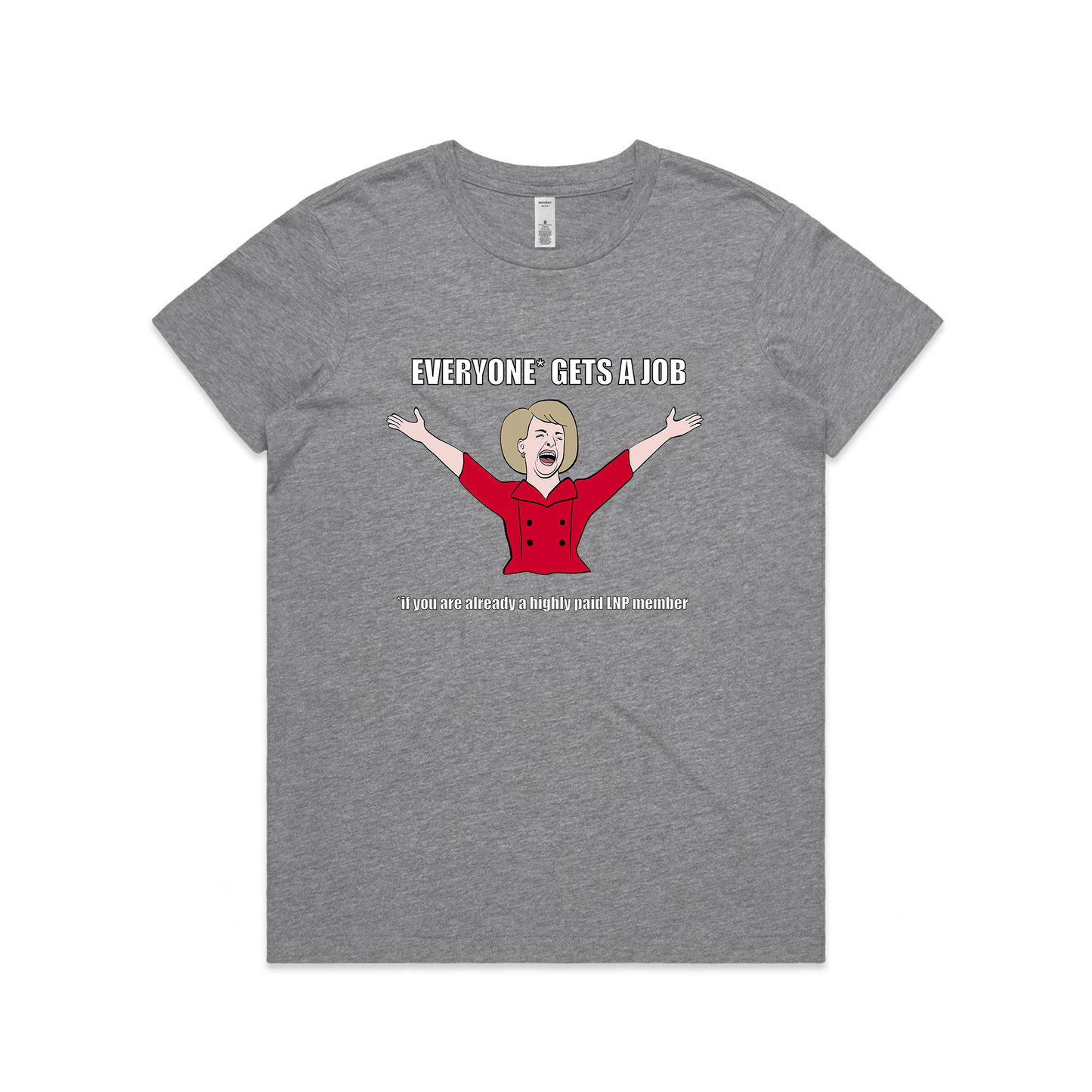 Everyone* Gets A Job Tee