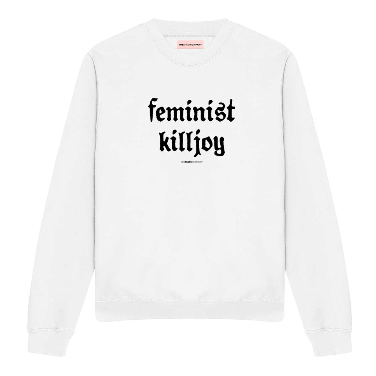 Feminist Killjoy Sweatshirt