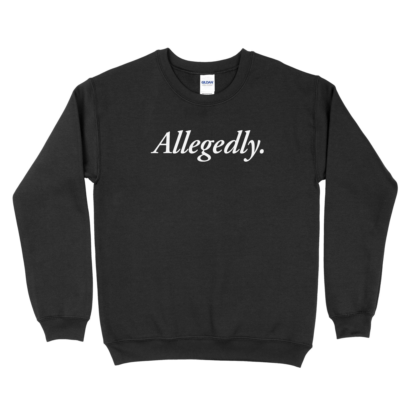 Allegedly Sweatshirt
