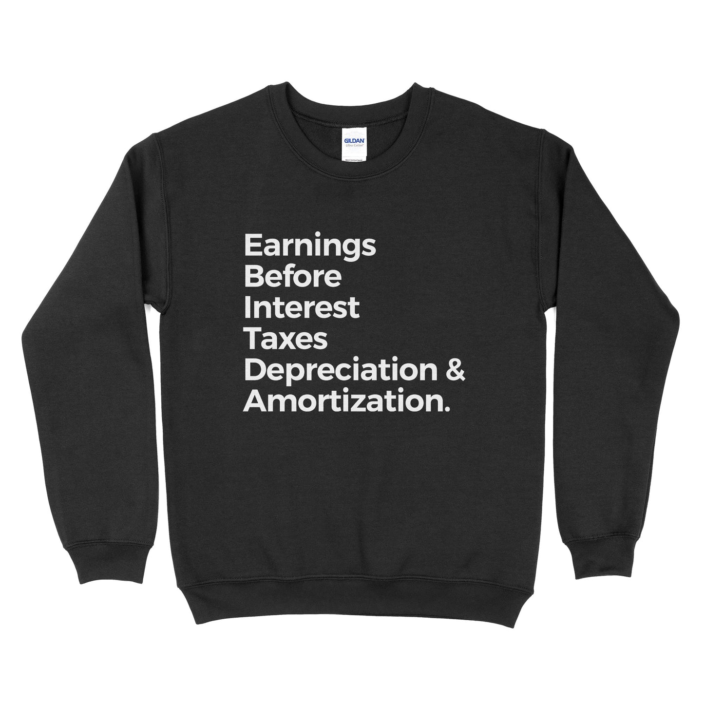 Earnings Before Interest Taxes Depreciation Amortization Sweatshirt