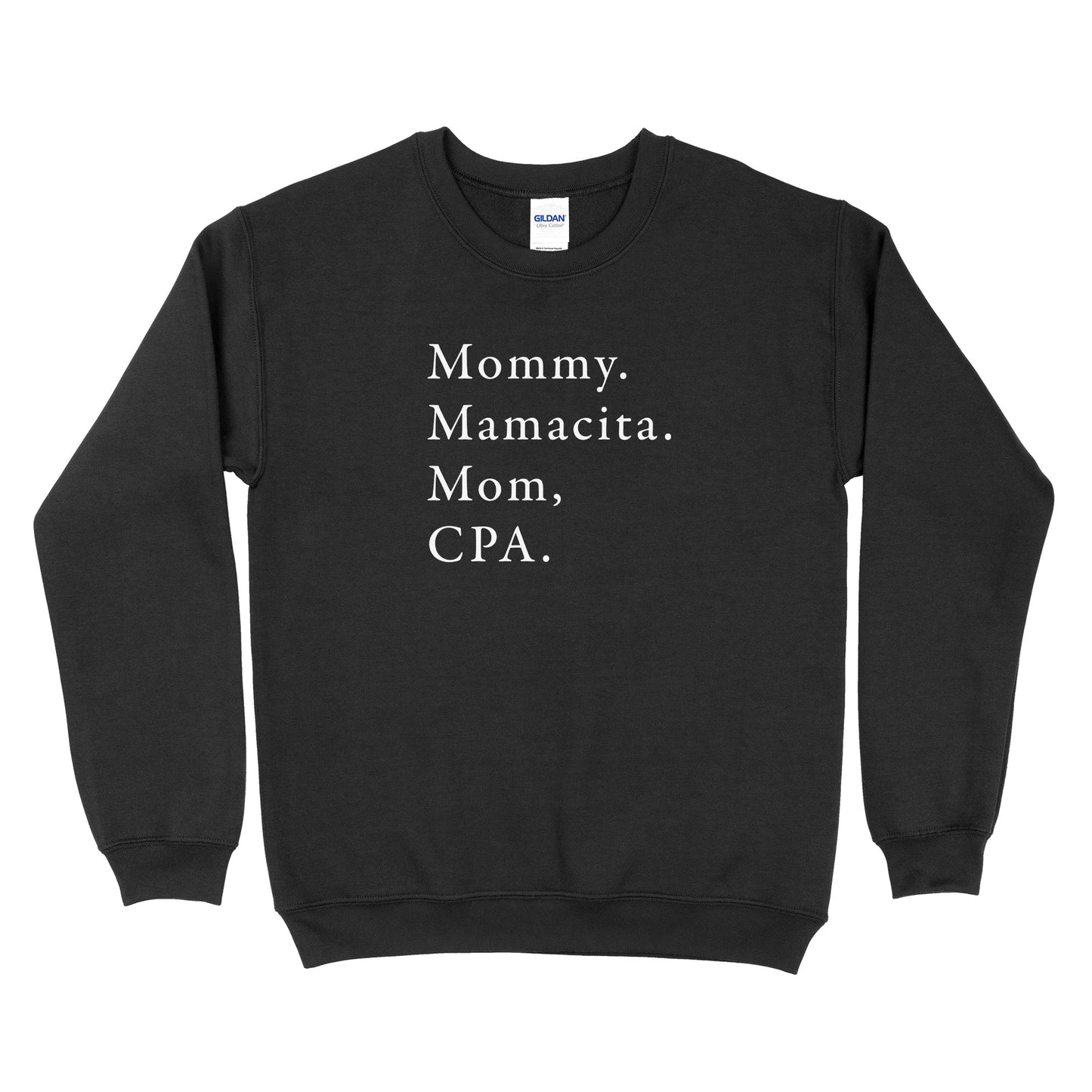 Mommy. Mamacita. Mom, CPA Sweatshirt