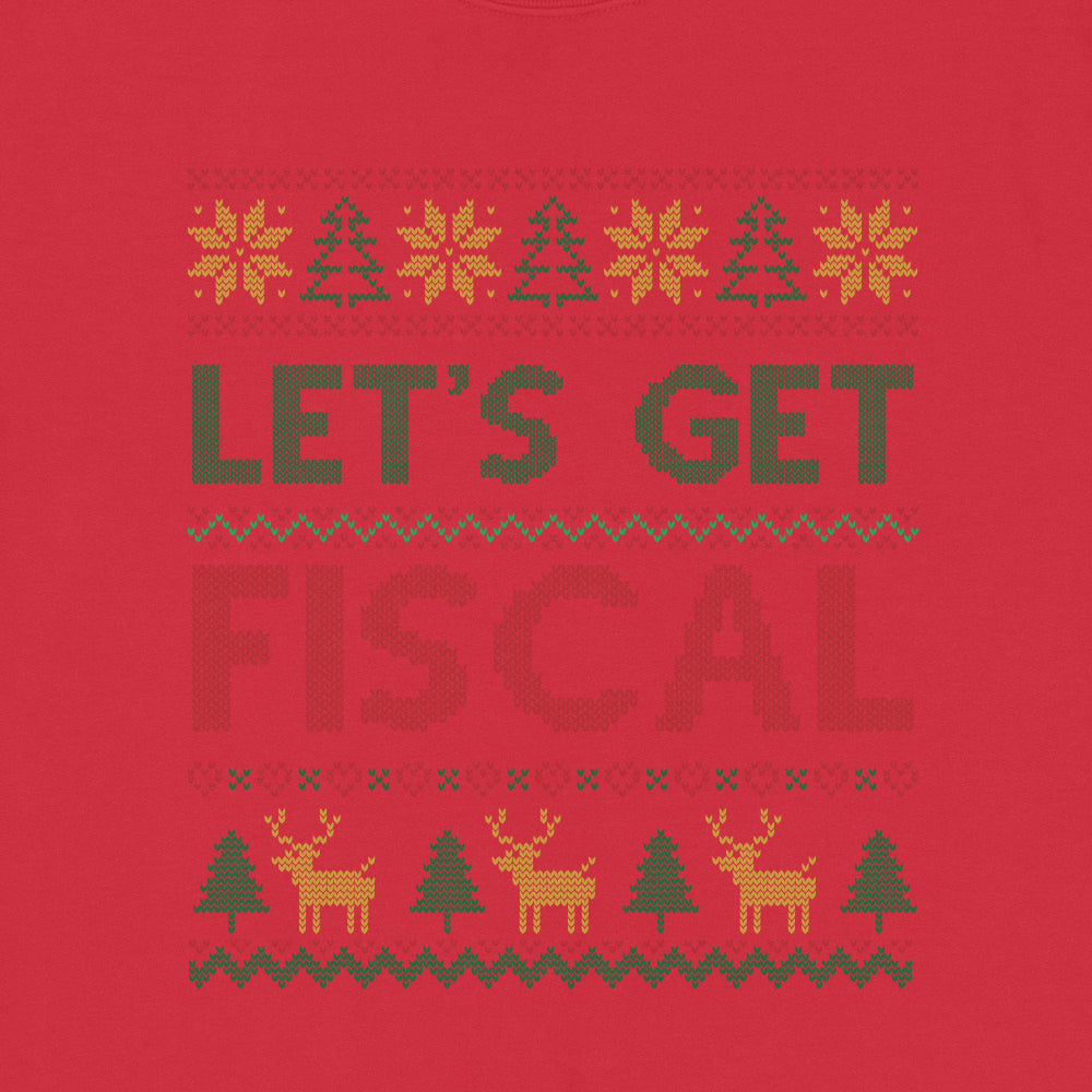 Let's Get Fiscal Ugly Christmas Sweatshirt