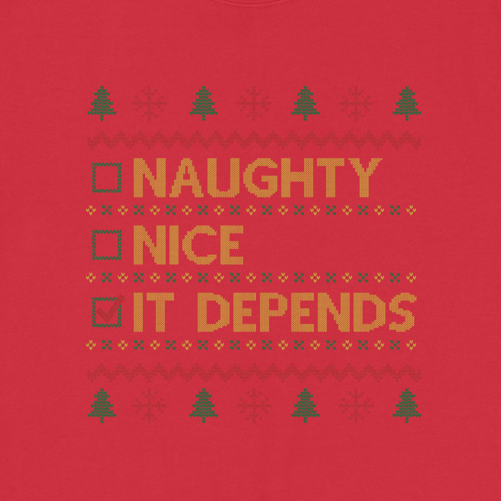 Naughty, Nice, It Depends Ugly Sweatshirt
