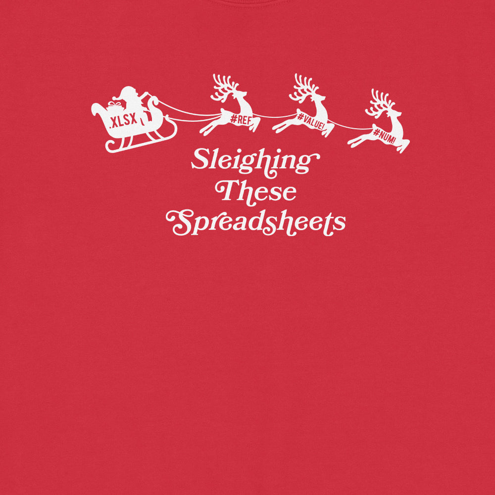 Sleighing These Spreadsheets Sweatshirt