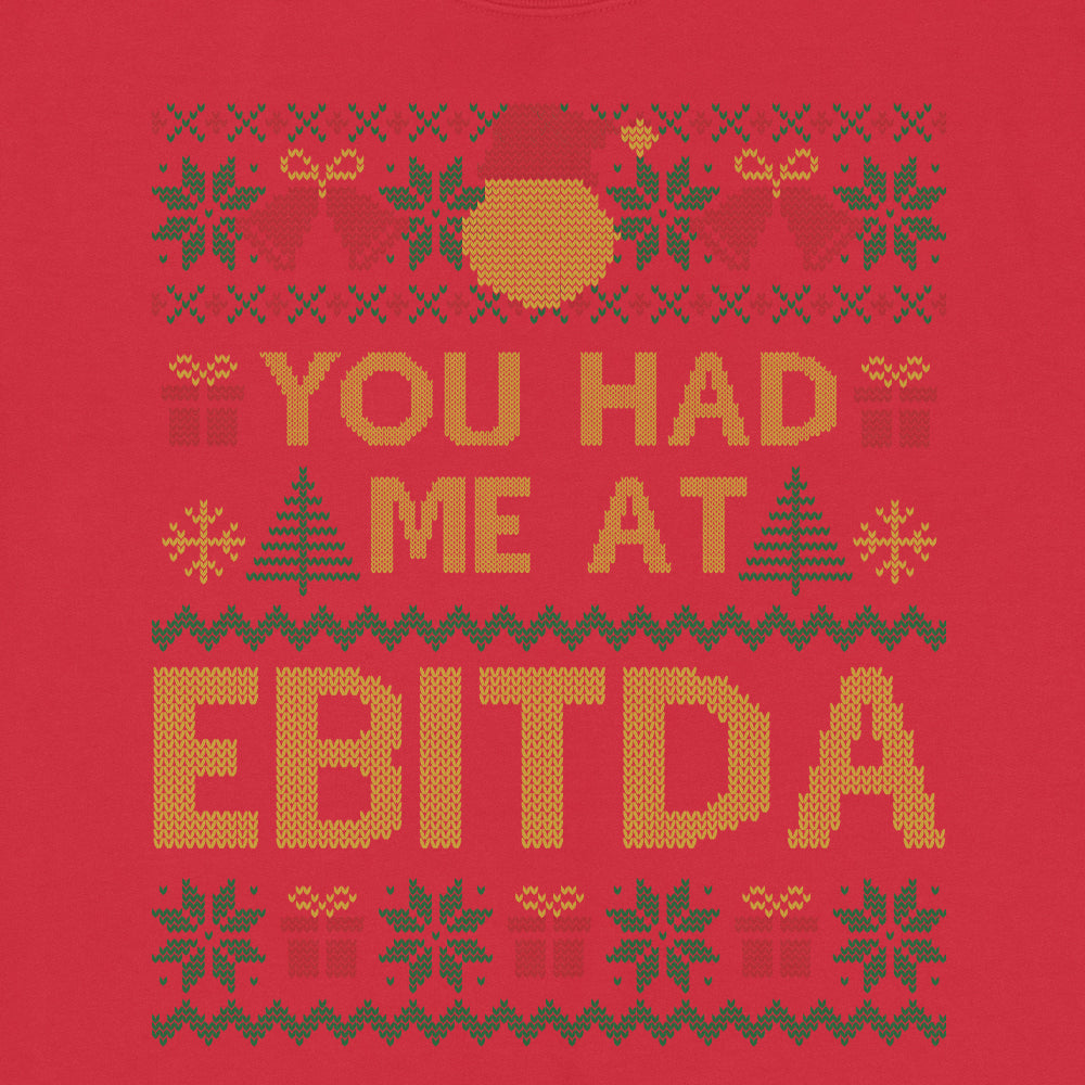 You Had Me At EBITDA Ugly Christmas Sweatshirt
