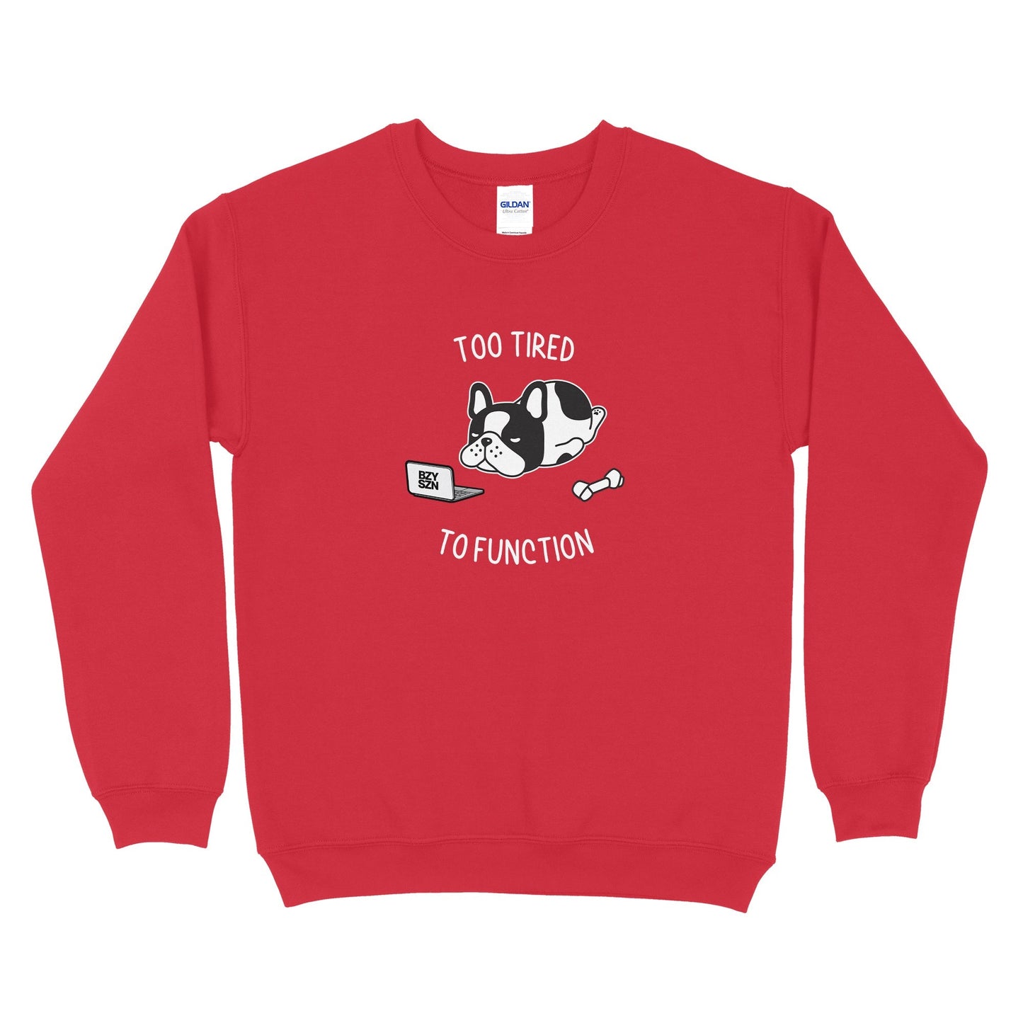 Too Tired To Function Sweatshirt