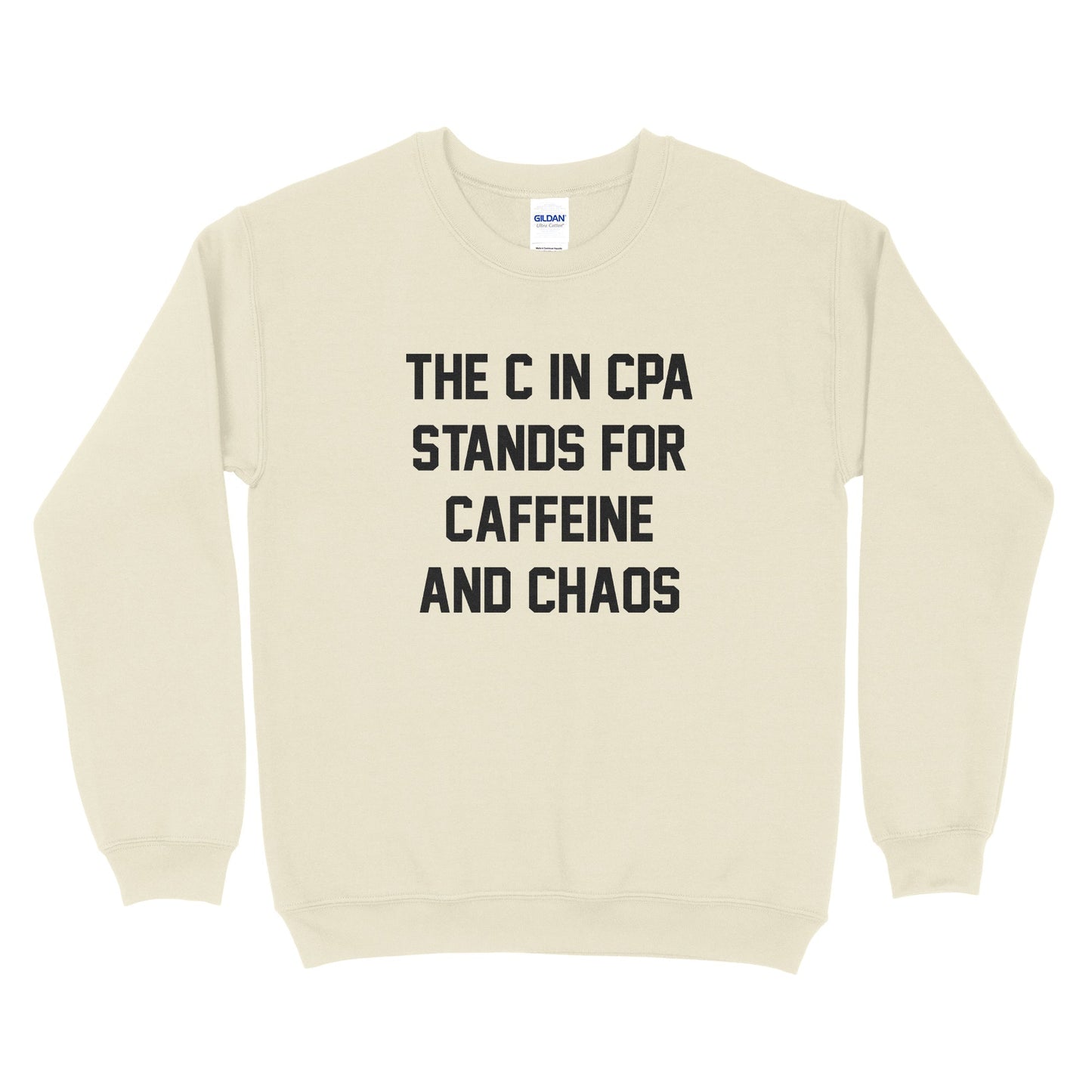 The C is CPA stands for Caffeine & Chaos Sweatshirt