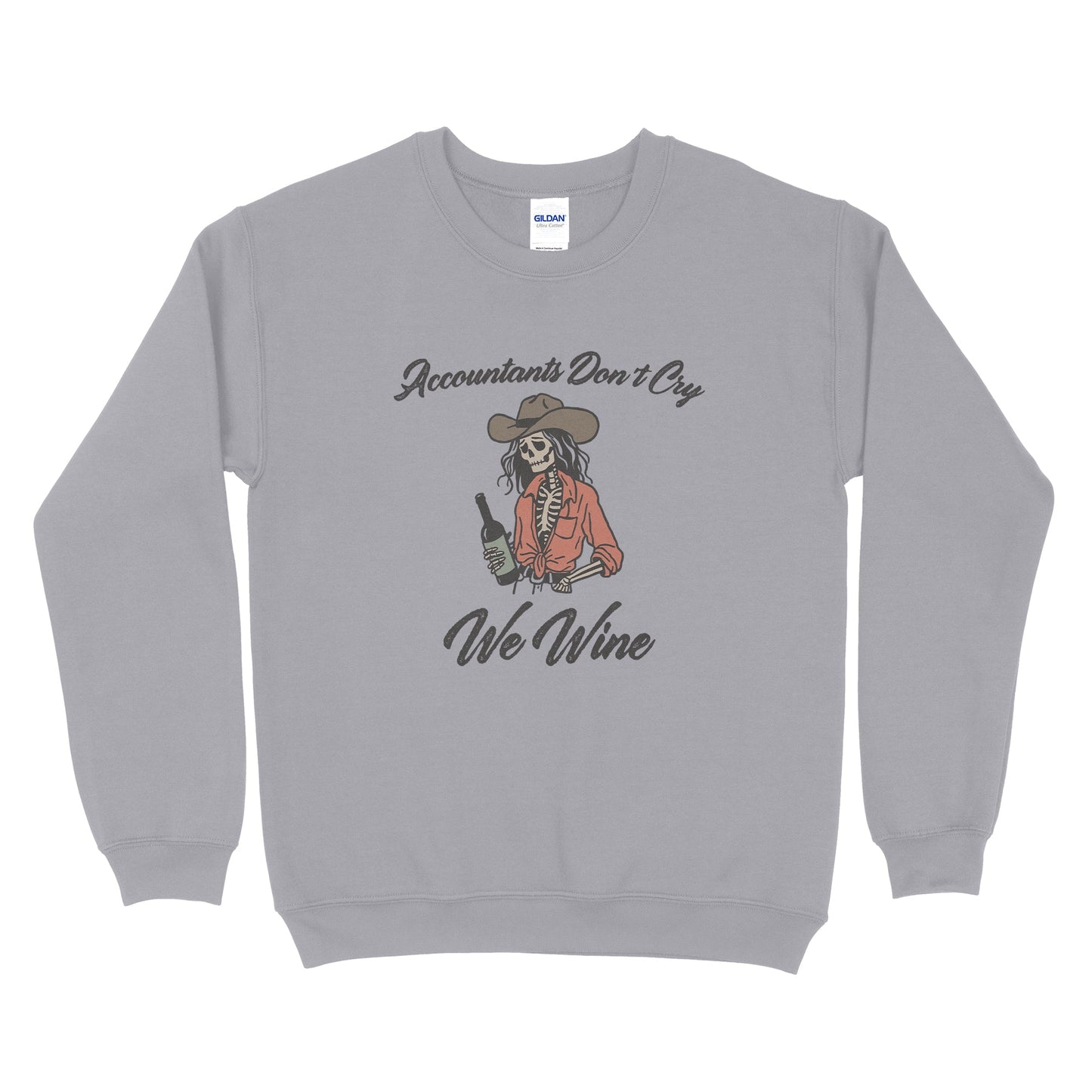 Accountants Don't Cry, We Wine Sweatshirt