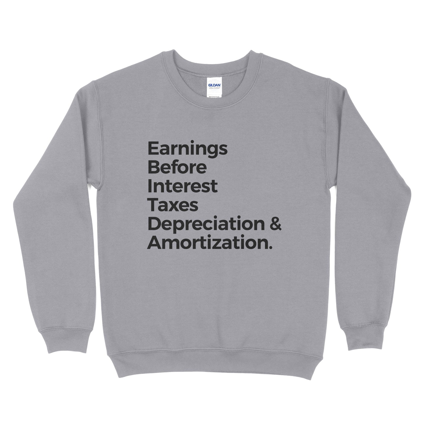 Earnings Before Interest Taxes Depreciation Amortization Sweatshirt