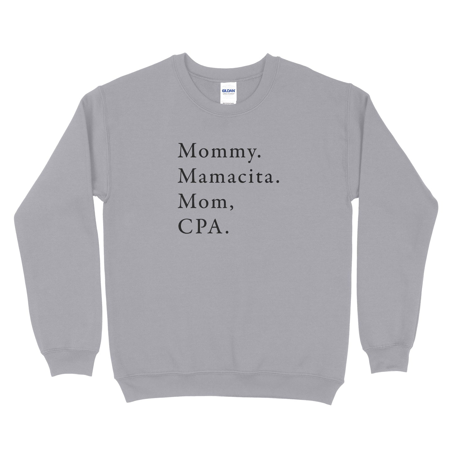 Mommy. Mamacita. Mom, CPA Sweatshirt