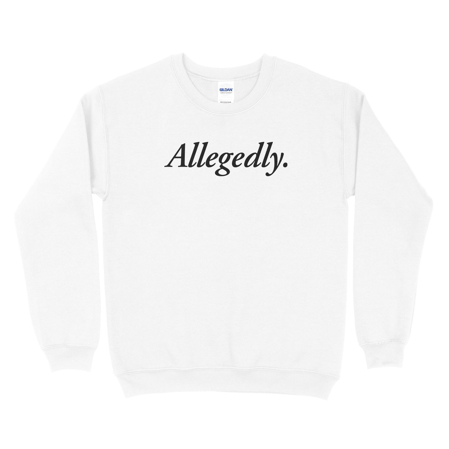 Allegedly Sweatshirt